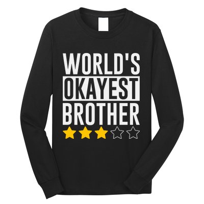 WorldS Okayest Brother Funny Slogan Long Sleeve Shirt