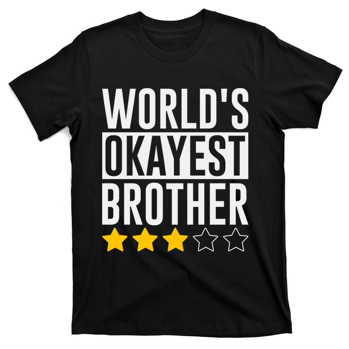 WorldS Okayest Brother Funny Slogan T-Shirt