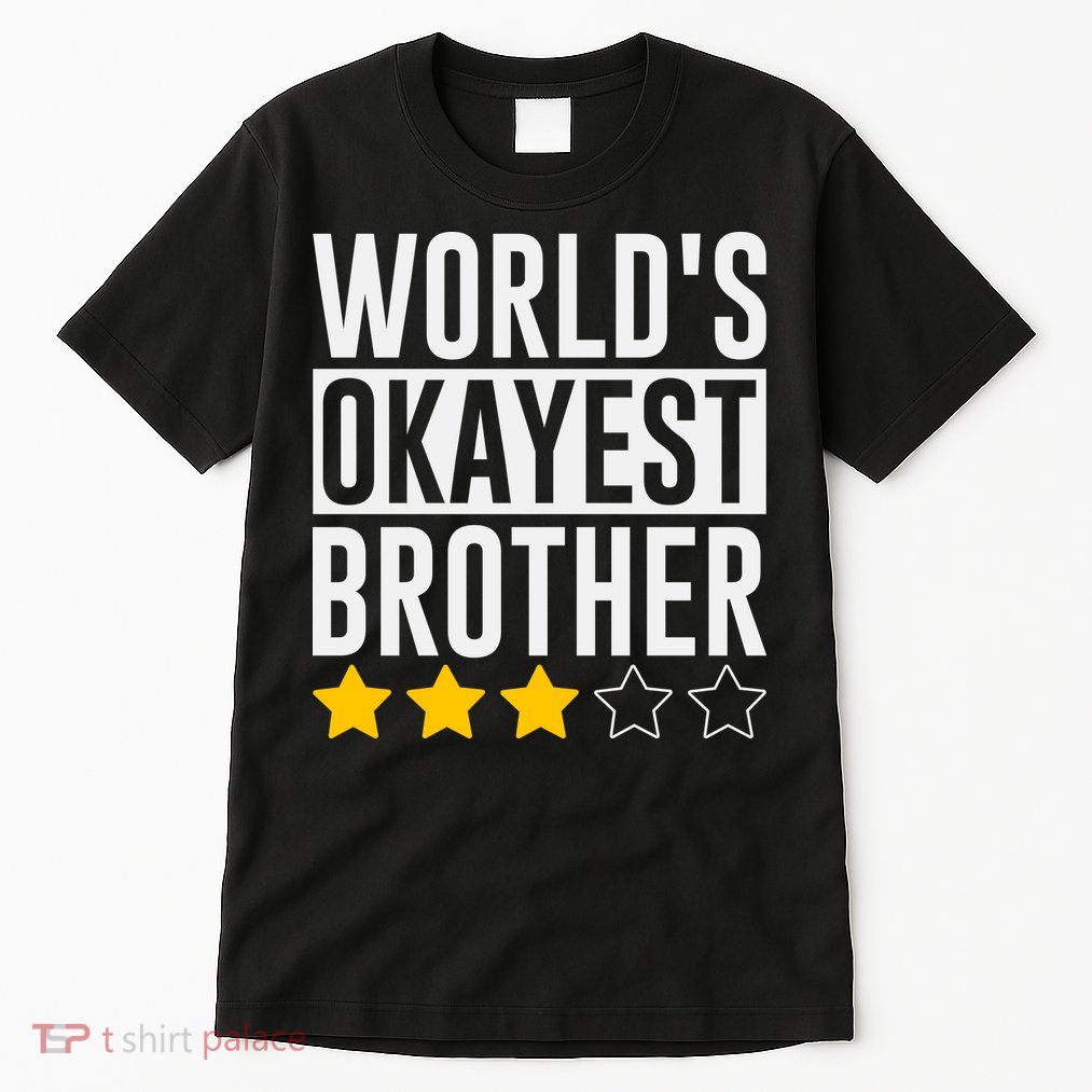 WorldS Okayest Brother Funny Slogan Tall T-Shirt