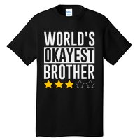 WorldS Okayest Brother Funny Slogan Tall T-Shirt