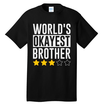 WorldS Okayest Brother Funny Slogan Tall T-Shirt