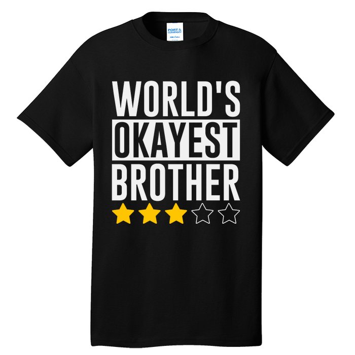 WorldS Okayest Brother Funny Slogan Tall T-Shirt