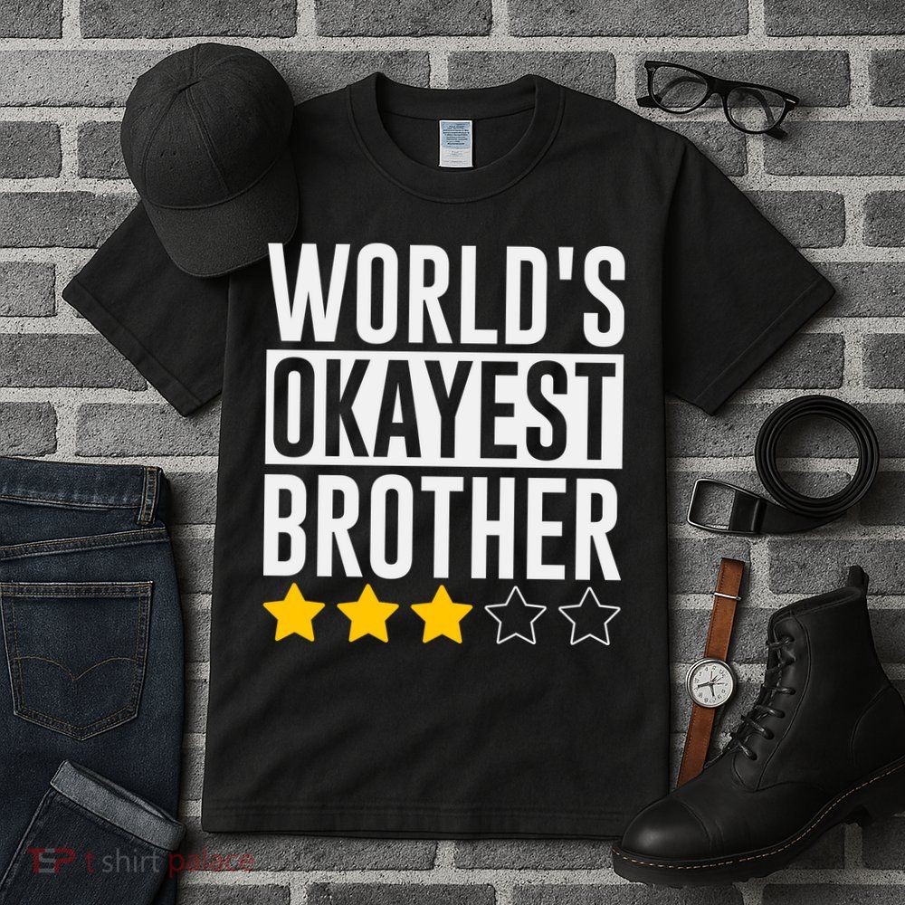 WorldS Okayest Brother Funny Slogan Tall T-Shirt