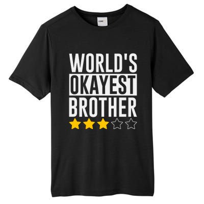 WorldS Okayest Brother Funny Slogan Tall Fusion ChromaSoft Performance T-Shirt