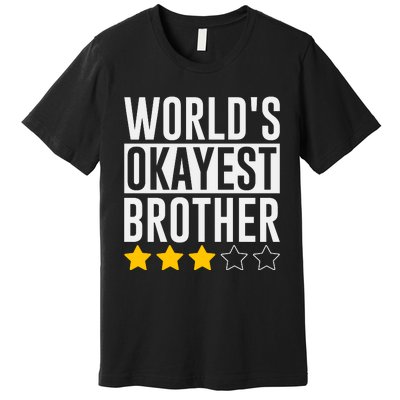 WorldS Okayest Brother Funny Slogan Premium T-Shirt