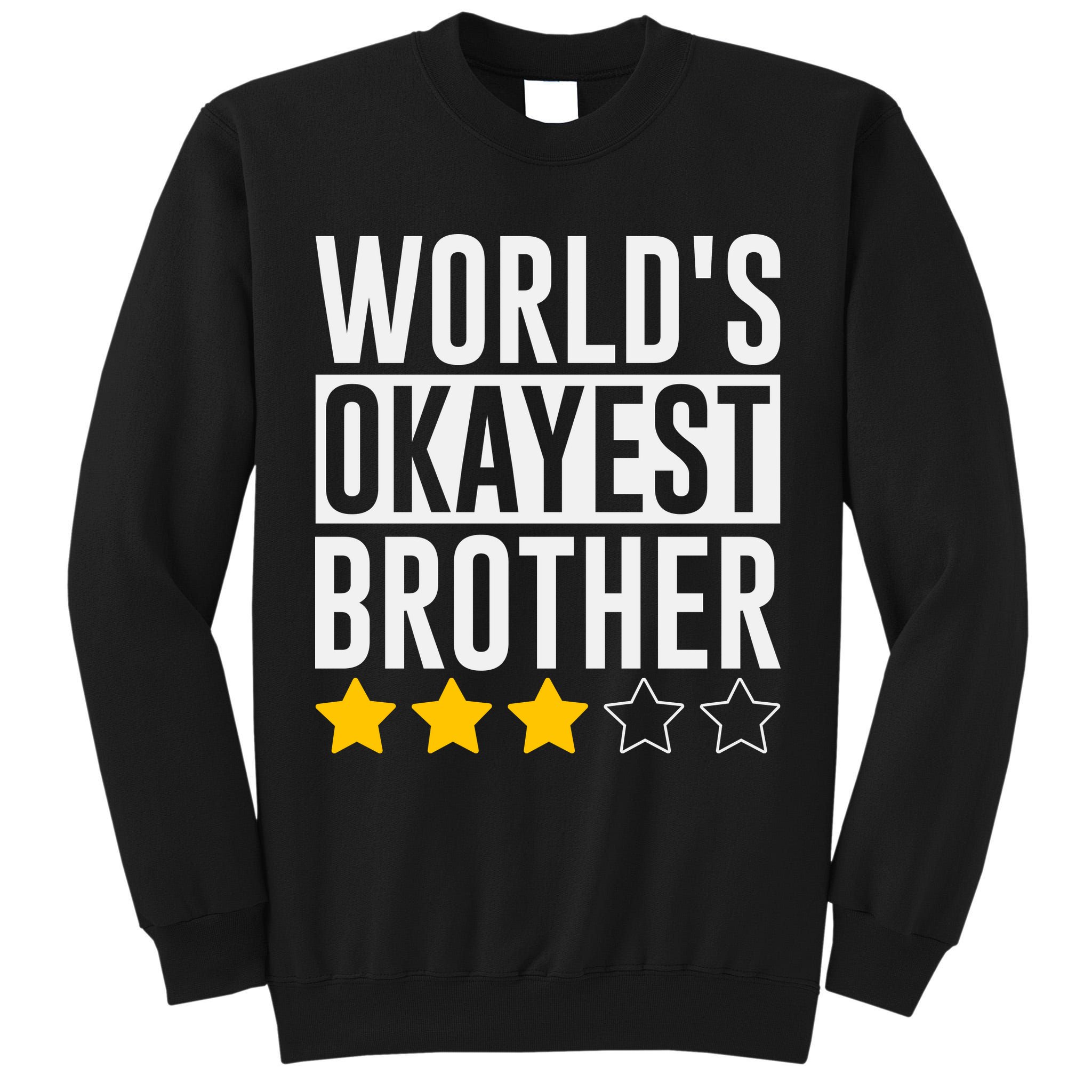 WorldS Okayest Brother Funny Slogan Tall Sweatshirt