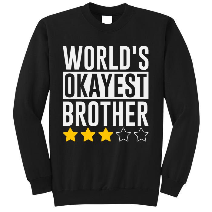 WorldS Okayest Brother Funny Slogan Tall Sweatshirt