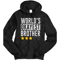 WorldS Okayest Brother Funny Slogan Tie Dye Hoodie