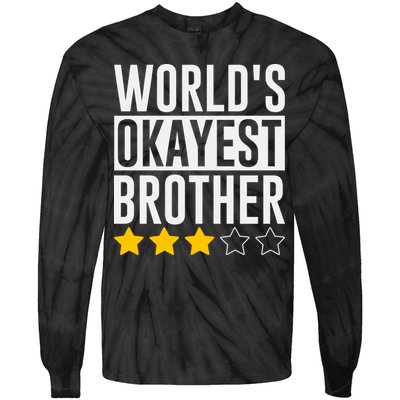 WorldS Okayest Brother Funny Slogan Tie-Dye Long Sleeve Shirt