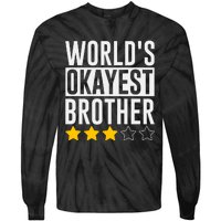 WorldS Okayest Brother Funny Slogan Tie-Dye Long Sleeve Shirt