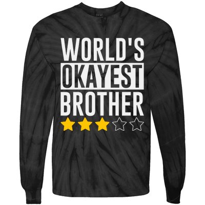 WorldS Okayest Brother Funny Slogan Tie-Dye Long Sleeve Shirt