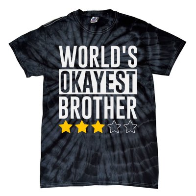 WorldS Okayest Brother Funny Slogan Tie-Dye T-Shirt