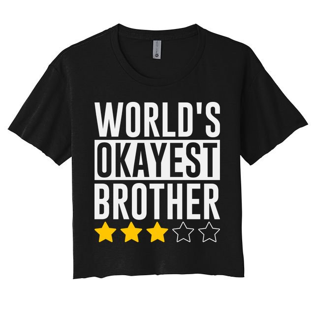 WorldS Okayest Brother Funny Slogan Women's Crop Top Tee