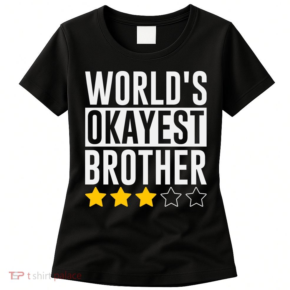 WorldS Okayest Brother Funny Slogan Womens T-Shirt