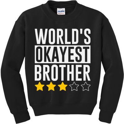 WorldS Okayest Brother Funny Slogan Kids Sweatshirt
