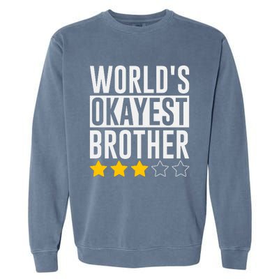 WorldS Okayest Brother Funny Slogan Garment-Dyed Sweatshirt