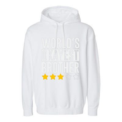 WorldS Okayest Brother Funny Slogan Garment-Dyed Fleece Hoodie