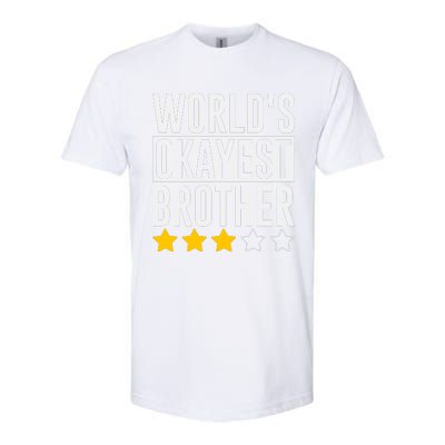 WorldS Okayest Brother Funny Slogan Softstyle CVC T-Shirt