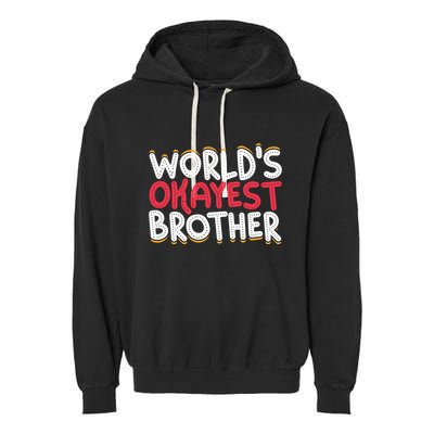 WorldS Okayest Brother Garment-Dyed Fleece Hoodie