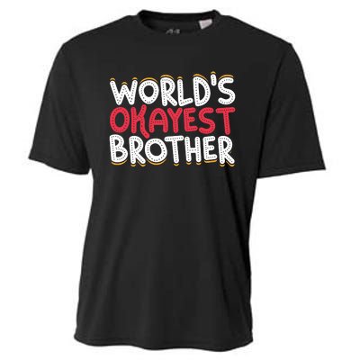 WorldS Okayest Brother Cooling Performance Crew T-Shirt