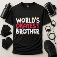 WorldS Okayest Brother Cooling Performance Crew T-Shirt