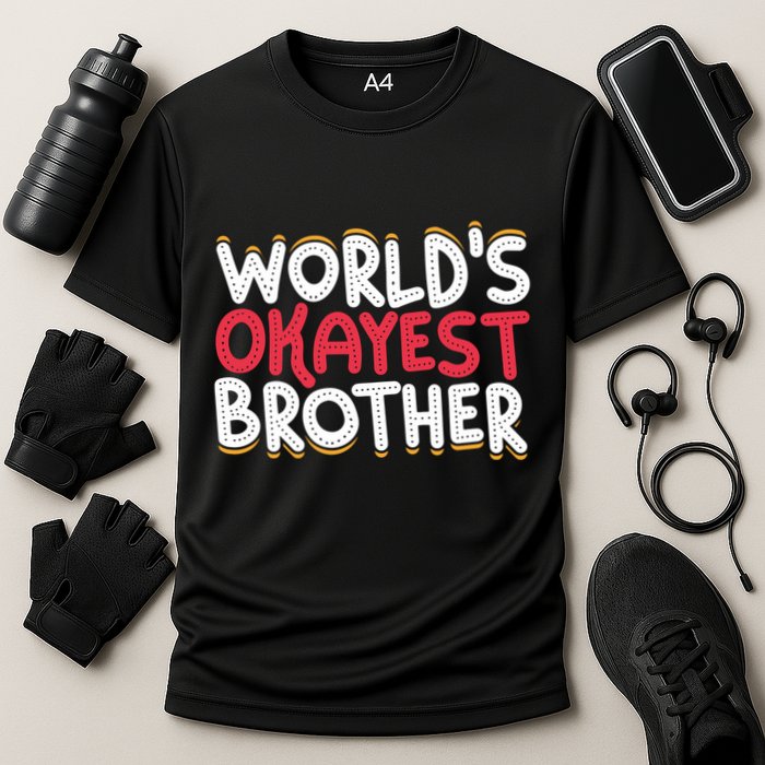 WorldS Okayest Brother Cooling Performance Crew T-Shirt