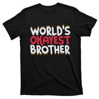 WorldS Okayest Brother T-Shirt