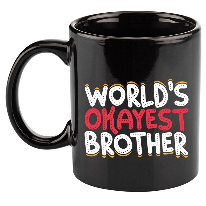 WorldS Okayest Brother 11oz C Handle Ceramic Mug