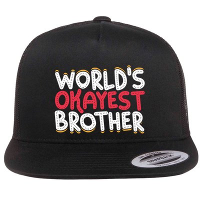 WorldS Okayest Brother Flatbill Hat