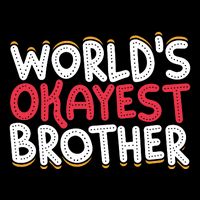 WorldS Okayest Brother Flat Bill Trucker Hat