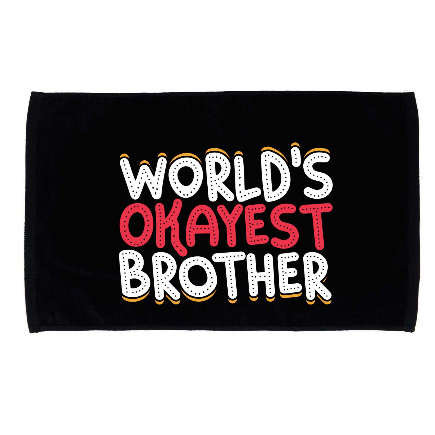 WorldS Okayest Brother Microfiber Hand Towel