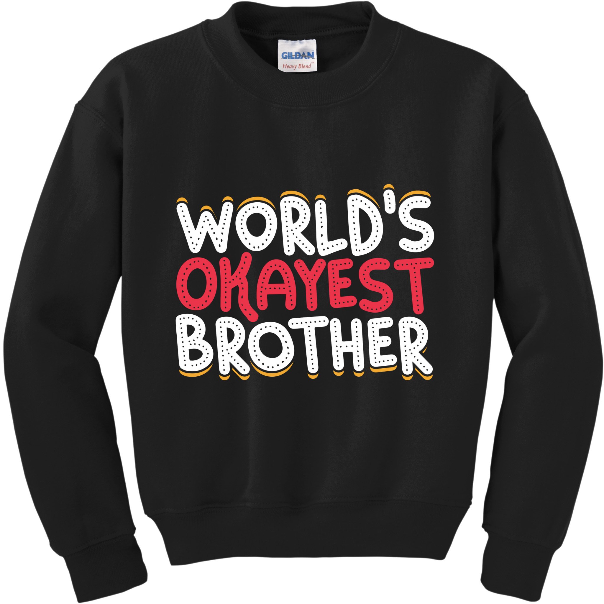 WorldS Okayest Brother Kids Sweatshirt