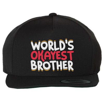 WorldS Okayest Brother Wool Snapback Cap