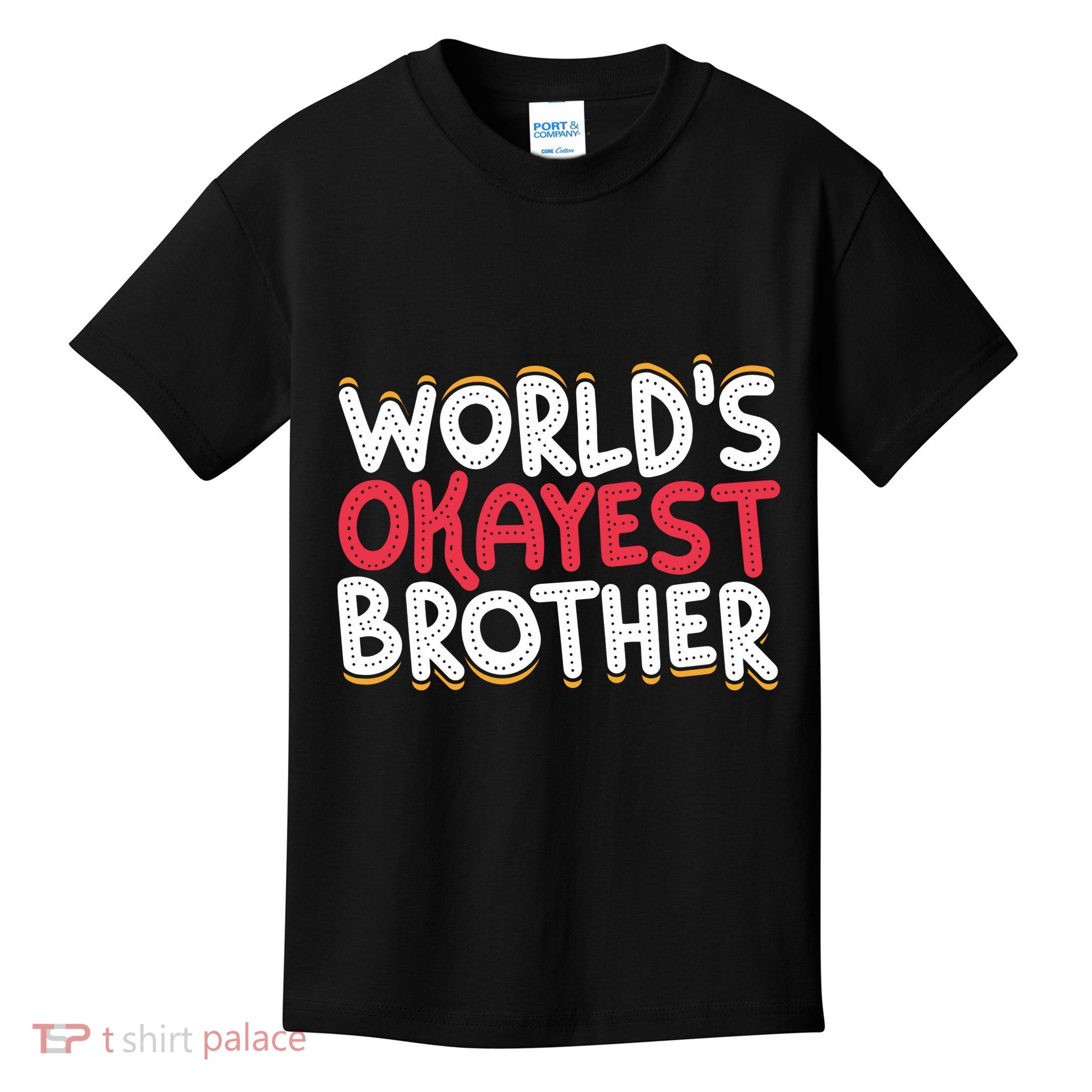 WorldS Okayest Brother Kids T-Shirt