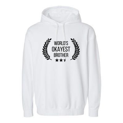 Worlds Okayest Brother Garment-Dyed Fleece Hoodie