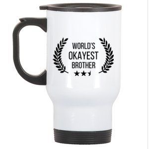 Worlds Okayest Brother Stainless Steel Travel Mug