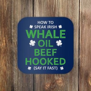 Whale Oil Beef Hooked Funny St Patricks Paddys Day Irish Coaster