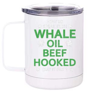 Whale Oil Beef Hooked Funny St Patricks Paddys Day Irish 12 oz Stainless Steel Tumbler Cup