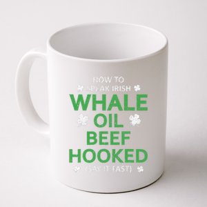 Whale Oil Beef Hooked Funny St Patricks Paddys Day Irish Coffee Mug