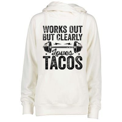 Works Out But Clearly Loves Tacos Gym Taco Tuesday Tacos Womens Funnel Neck Pullover Hood