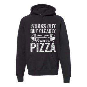 Works Out But Clearly Loves Pizza Tees I Love Pizza Premium Hoodie