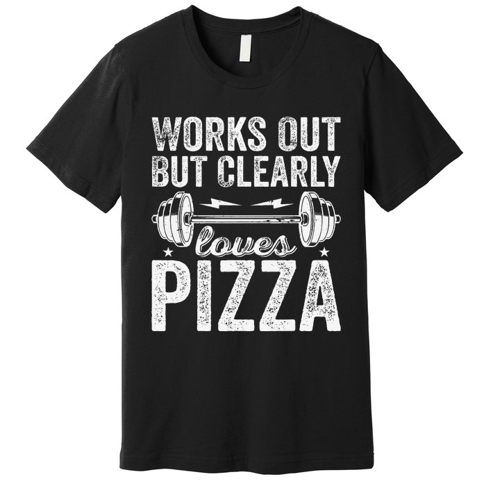 Works Out But Clearly Loves Pizza Tees I Love Pizza Premium T-Shirt