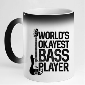 WorldS Okayest Bass Player Bassists Musician Great Gift 11oz Black Color Changing Mug