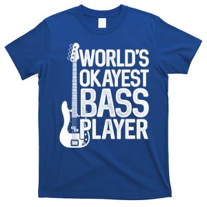 WorldS Okayest Bass Player Bassists Musician Great Gift T-Shirt