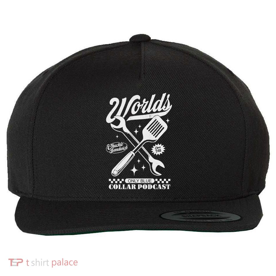 World’S Only Blue Collar Podcast Chuckle Sandwich Open 24h Wool Snapback Cap