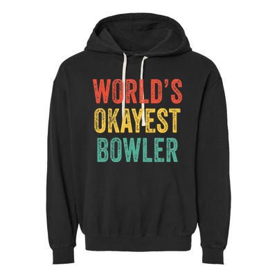 World's Okayest Bowler Funny Bowling Lover Vintage Retro Garment-Dyed Fleece Hoodie