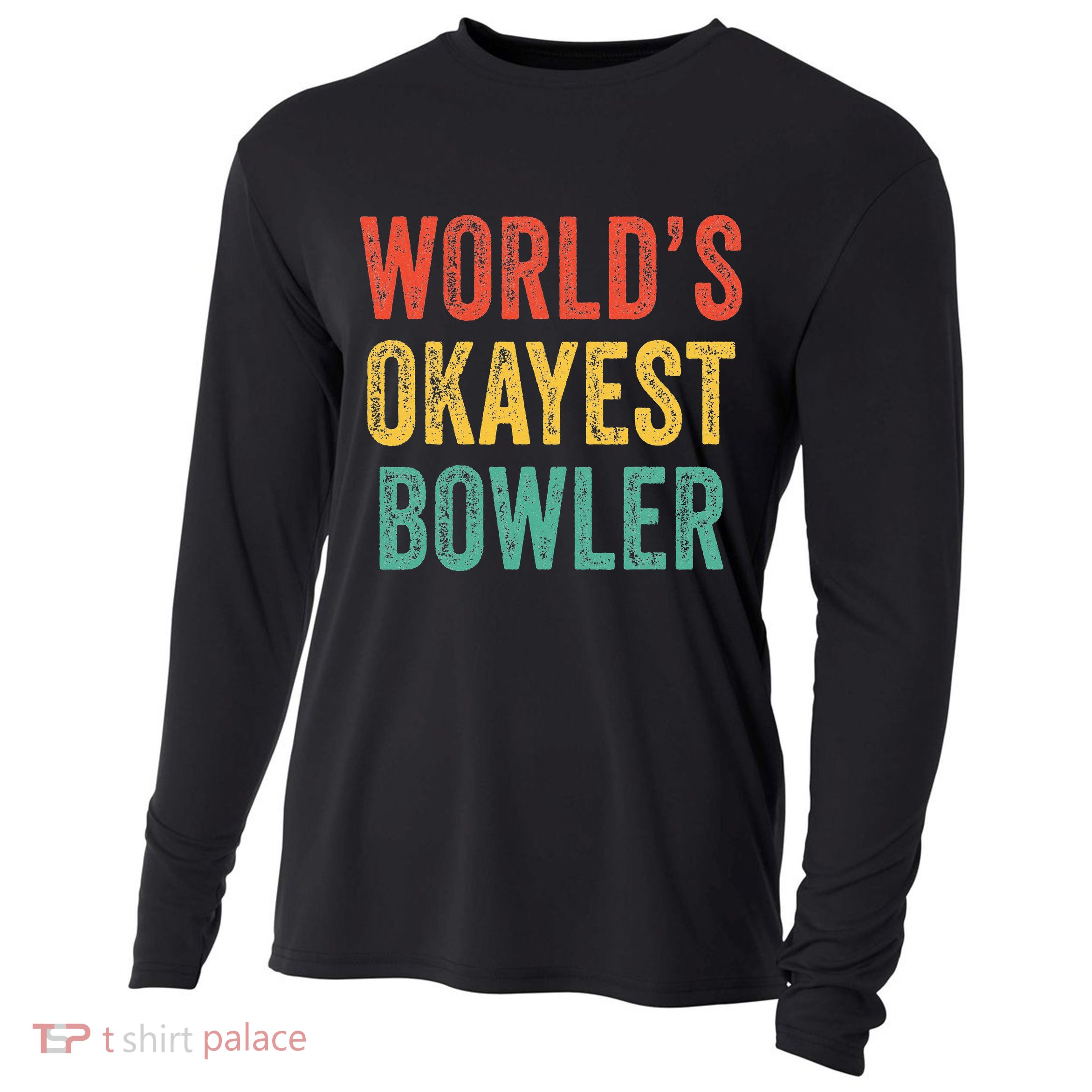 World's Okayest Bowler Funny Bowling Lover Vintage Retro Cooling Performance Long Sleeve Crew