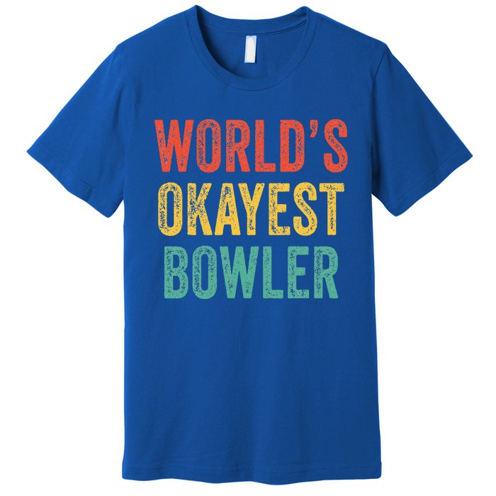 World's Okayest Bowler Funny Bowling Lover Vintage Retro Premium T-Shirt