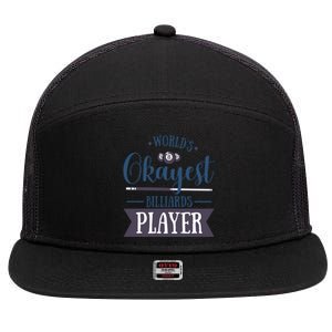 World's Okayest Billiards Player Billiards Dad Gift For Mother's Day 7 Panel Mesh Trucker Snapback Hat