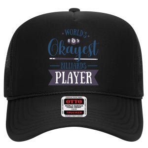 World's Okayest Billiards Player Billiards Dad Gift For Mother's Day High Crown Mesh Back Trucker Hat